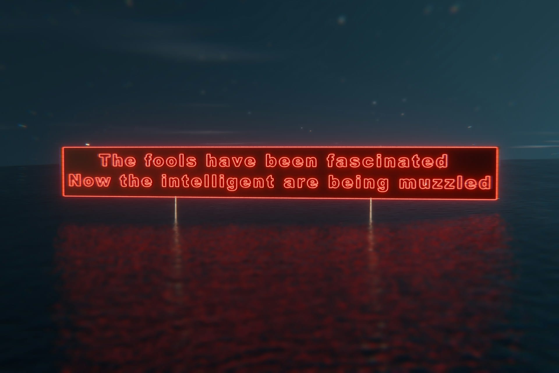 Red neon sign that reads "The fools have been fascinated. Now the intelligent are being muzzled.